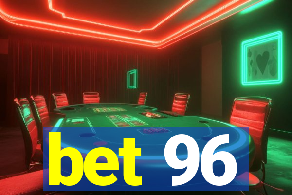 bet 96